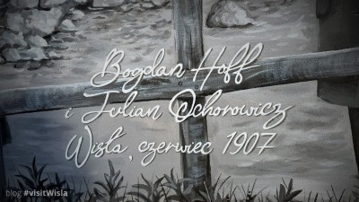 Tytuł muralu w Wiśle: „Bogdan Hoff i Julian Ochorowicz, Wisła, czerwiec 1907”